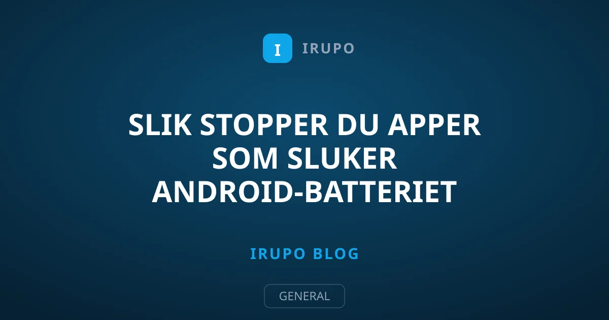 Slik stopper du apper som sluker Android-batteriet