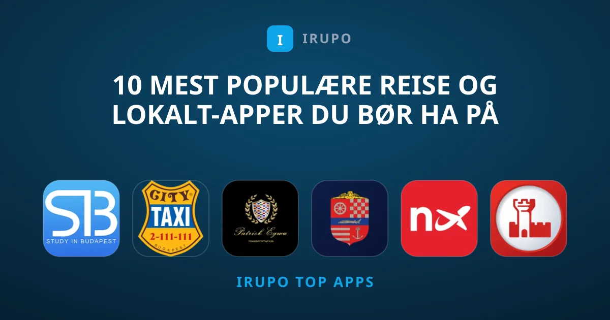 10 Mest Populære Reise og Lokalt-Apper Du Bør Ha På Mobilen